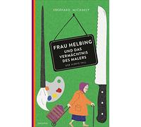 Frau Helbing und das Vermächtnis des Malers: Der vierte Fall: 4