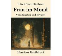 Frau im Mond (Großdruck): Von Raketen und Rivalen