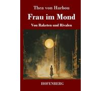 Frau im Mond: Von Raketen und Rivalen