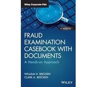 Fraud Examination Casebook with Documents: A Hands-on Approach (Wiley Corporate F&A)