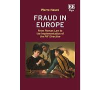 Fraud in Europe: From Roman Law to the Implementation of the PIF Directive