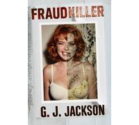 Fraud Killer: Body Language, Lie Detection, Deception & Exposing the Truth (G. J. Jackson)