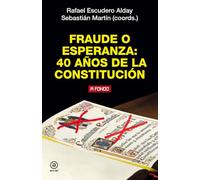 Fraude O Esperanza: 40 Años De La Constitucion