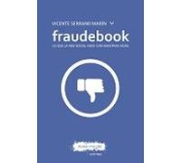 Fraudebook: Lo Que La Red Social Hace Con Nuestras Vidas