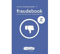 FRAUDEBOOK: Lo que la red social hace con nuestras vidas (SIN COLECCION)