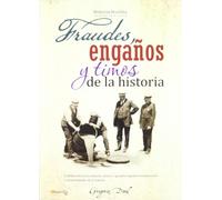 Fraudes, engaños y timos de la historia (Historia Insólita)