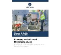 Frauen, Arbeit und Hitzebelastung: Auswirkungen auf die Gesundheit von Frauen, die als Bauhelferinnen tätig sind