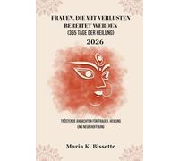 FRAUEN, DIE MIT VERLUSTEN BEREITET WERDEN: Tröstende Andachten für Trauer, Heilung und neue Hoffnung.