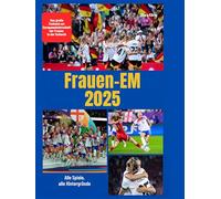 Frauen-EM 2025: Das große Fanbuch zur Europameisterschaft der Frauen in der Schweiz. Komplett in Farbe