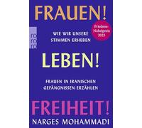 Premio Nobel de la Paz 2023 – ¡Mujeres! ¡Vida! ¡Libertad! – Mujeres en prisiones iraníes