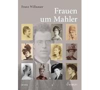 Mujeres en torno a Mahler – Las acompañantes del compositor – Schott