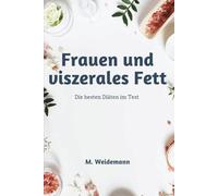 Frauen und viszerales Fett: Die besten Diäten im Test