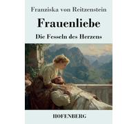 Frauenliebe: Die Fesseln des Herzens