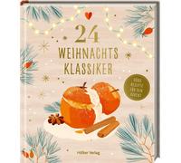 Frauke Antholz 24 Weihnachtsklassiker: Süße Rezepte für den Advent: (Tapa dura)
