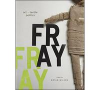 Fray: Art and Textile Politics (Emersion: Emergent Village resources for communities of faith)