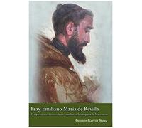 Fray Emiliano María de Revilla:: El espíritu aventurero de un capellán en la campaña de Marruecos: 13 (Episodios históricos)