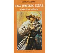 Fray Junípero Serra. Apóstol de California (POPULAR)
