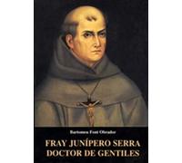 Fray Junipero Serra doctor de gentiles-MIQUEL FONT. DIVERSOS