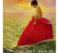 Fray, The - How to Save a Life