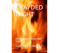 FRAYDED NIGHT: HOLLYWOOD TINSEL AND GRIME