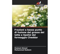 Frazioni a basso punto di fusione del grasso del latte e lipolisi del formaggio Cheddar
