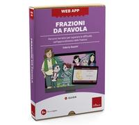 Frazioni da favola. Percorsi narrativi per superare le difficoltà nell’apprendimento delle frazioni. Web app. Con software (Software didattico)