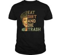 FRDE265wdx HUI Eat Dirt and Die TrBlanche Golden Girls T Shirt Black L
