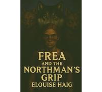 Frea and the Northman's Grip: A Story of Survival and Self-Reclaimation