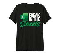 Freak in The Sheets, Accountant Funny Spreadsheet Excel Camiseta Premium