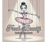 Freak of Beauty: Dark Coloring Book for Adults Featuring Elegant Gothic Horror, Intricate Skulls, Creepy Dolls, and Hauntingly Beautiful Macabre Art ... and Relaxation (Beautiful Macabre Coloring)