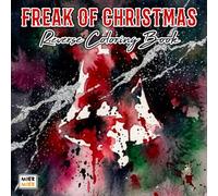 Freak of Christmas Reverse Coloring Book: Strange Holiday Characters, Twisted Christmas Traditions, and Festive Fantasy Art for Creative Line Drawing