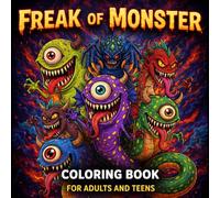 Freak Of Monster: A Scary Adult Coloring Book Filled with Creepy Monsters and Haunting Creatures for Relaxation