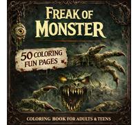 Freak of Monster: Horror Coloring Book for Adults & Kids Features Creepy Monsters and Scary Creatures For Stress Relief And Relaxation