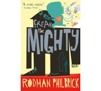 Freak the Mighty. Rodman Philbrick