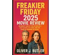 Freakier Friday 2025 Movie Review: An Honest Look at the Return of a Cult Classic, Its Stars, and the Chaos of Growing Up Again