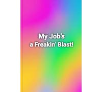 Freakin’ Blast Notebook - Fun Job Retro Journal, 6 x 9 Positive Vibes Gift