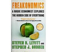 Freakonomics: A Rogue Economist Explores the Hidden Side of Everything