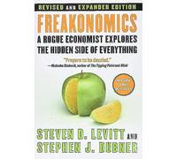 Freakonomics: A Rogue Economist Explores the Hidden Side of Everything