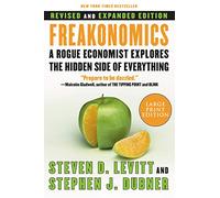 Freakonomics Rev Ed: A Rogue Economist Explores the Hidden Side of Everything