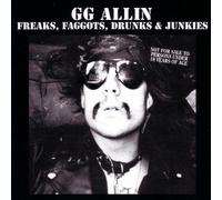 Freaks, Faggots, Drunks & Junkies by GG Allin (1994-05-03)