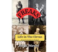 Freaks - Life in The Circus From Yesterday To Today