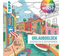 frechverlag Tan Colorful World - Urlaubsglück: Ausmalen & entspannen (Tapa dura)