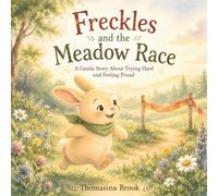 Freckles and the Meadow Race: A Gentle Story About Trying Hard and Feeling Proud, for Ages 3-6 (Little Freckles, Big Feelings)