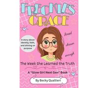 Freckles Grace: The Week She Learned the Truth