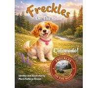 Freckles On The Road: Colorado - Rocky Mountain Adventure: A National Park and Mountain Adventure for Kids Ages 2-5 | A Freckles Adventure Exploring Real Places