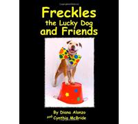 Freckles the Lucky Dog and Friends (Volume 1)