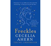 Freckles: The uplifting and emotional Sunday Times top ten bestselling new novel from the author of million-copy bestseller PS, I Love You