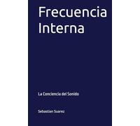 Frecuencia Interna: La Conciencia del Sonido