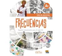 Frecuencias A1 - Parte 2, A1.2. Arbeitsbuch + Code: Español comunicativo para el siglo XXI / Libro de ejercicios / Arbeitsbuch + Code