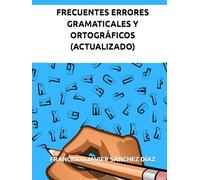 FRECUENTES ERRORES GRAMATICALES Y ORTOGRÁFICOS (ACTUALIZADO)